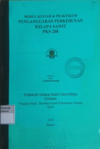 Image of Modul Kuliah & Praktikum : Pengangaran Perkerbunan Kelapa Sawit PKS 208