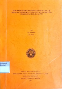Image of Pengaruh teknik konservasi tanah dan air terhadap perubahan cadangan air tanah pada perkebunan kelapa sawit