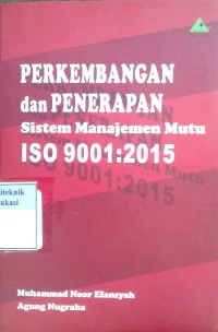 Image of Perkembangan dan penerapan sistem manajemen mutu ISO 9001:2015