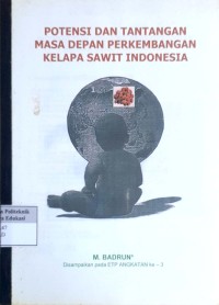 Image of Potensi dan tantangan masa depan perkembangan kelapa sawit indonesia