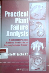 Image of Practical plant failure analysis: a guide to understanding machinery deterioration and improving equipment reliability