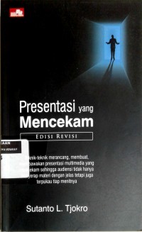 Image of Presentasi yang mencekam: teknik merancang, membuat dan membawakan presentasi