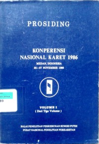 Image of Prosiding Konferensi Nasional Karet 1986 Medan, Indonesia 26-27 November 1986