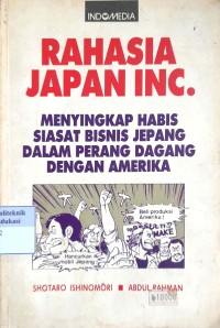 Image of Rahasia japan inc.: menyingkap habis siasat bisnis jepang dalam perang dagang dengan amerika