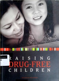 Image of Raising drug-free children: membesarkan anak bebas narkoba