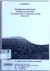 Image of Rekomendasi pemupukan tanaman kelapa sawit pt. unggul widya teknologi lestari tahun 2017