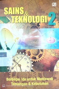 Image of Sains dan teknologi: berbagai ide untuk menjawab tantangan dan kebutuhan
