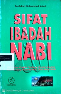 Image of Sifat Ibadah Nabi: pedoman praktis tentang Ibadah-ibadah seperti yang dicontohkan oleh Nabi Saw
