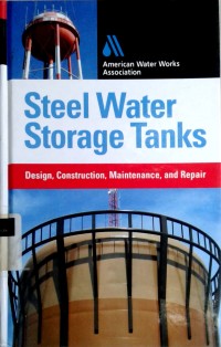Image of Steel water storage tanks: design, construction, maintenance, and repair