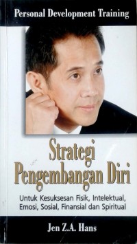 Image of Strategi pengembangan diri: untuk kesuksesan fisik, intelektual, emosi, sosial, finansial dan spiritual