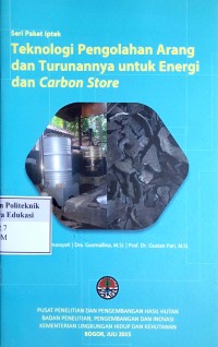 Image of Teknologi pengolahan arang dan turunannya untuk energi dan carbon store