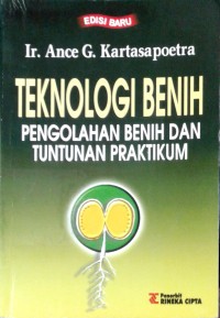 Image of Teknologi benih: pengolahan benih dan tuntunan praktikum