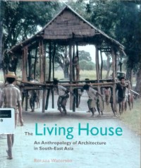 Image of The living house: an anthropology of architecture in south-east asia