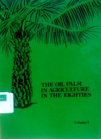 Image of The oil palm in agriculture in the eighties Volume II