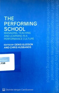Image of The performing school: managing teaching and learning in a performance culture