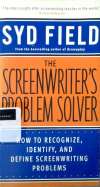 Image of The screenwriter's problem solver: how to recognize, identify, and define screenwriting problems