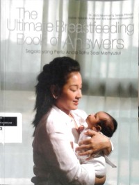 Image of The ultimate breastfeeding book of answers: segala yang perlu anda tahu tentang soal menyusui