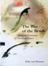 Image of The way of the brush: painting techniques of china and japan