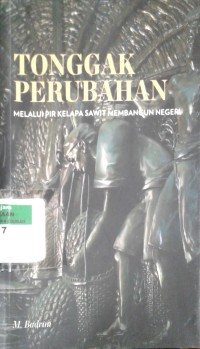 Image of Tonggak perubahan: melalui pir kelapa sawit membangun negeri