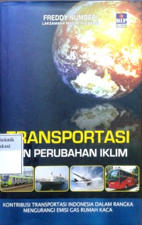 Image of Transportasi dan perubahan iklim: kontribusi transportasi Indonesia dalam rangka mengurangi emisi gas rumah kaca