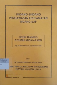 Image of Undang-undang pengawasan keselamatan bidang uap: untuk training p.t. super andalas steel